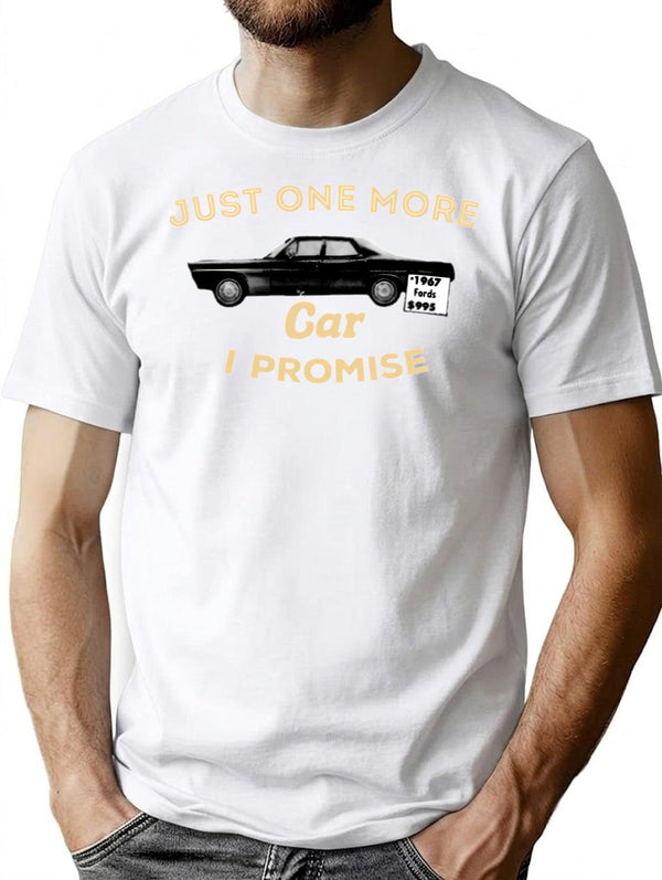 Just One More Car I Promise (1) T-Shirt - White