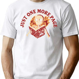 Just One More Page T-Shirt - Retro Graphic Tee for Men & Women - White