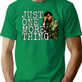 Just One More Thing T-Shirt - Retro Graphic Tee for Men & Women - Green
