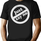 Just Say No T-Shirt - Retro Graphic Tee for Men & Women - Black