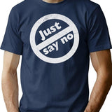 Just Say No T-Shirt - Retro Graphic Tee for Men & Women - Navy