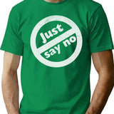 Just Say No T-Shirt - Retro Graphic Tee for Men & Women - Green