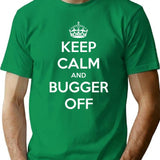 Keep Calm And Bugger Off T-Shirt - Retro Graphic Tee for Men & Women - Green