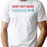 Keep Hot Dogs 1.50 T-Shirt - Retro Graphic Tee for Men & Women - White