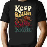 Keep Rollin T-Shirt - Retro Graphic Tee for Men & Women - Black