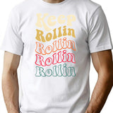 Keep Rollin T-Shirt - Retro Graphic Tee for Men & Women - White