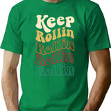 Keep Rollin T-Shirt - Retro Graphic Tee for Men & Women - Green
