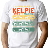 Kelpie Funny Guide To Traning T-Shirt - Sarcastic Humor Graphic Tee - White