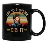 Life'S A Garden Dig It Joe Dirt Black Coffee Mug - Black