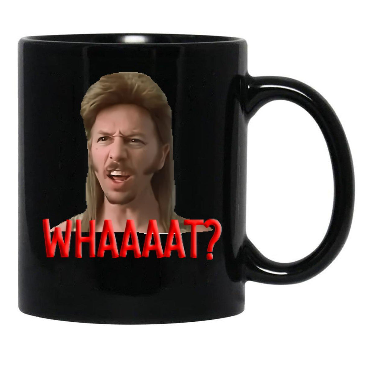 Meme Joe Dirt Whaaaaat Fans Men Women Black Coffee Mug - Black