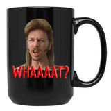 Meme Joe Dirt Whaaaaat Fans Men Women Black Coffee Mug - Black