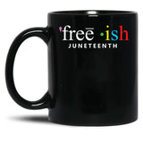 Free Ish Juneteenth Mug Black Coffee Mug