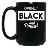 Openly Black And Proud (1) Black Coffee Mug
