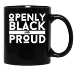 Openly Black And Proud (2) Black Coffee Mug - Black