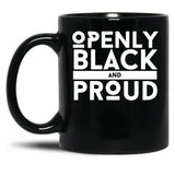 Openly Black And Proud (2) Black Coffee Mug