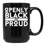 Openly Black And Proud (2) Black Coffee Mug - Black
