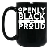 Openly Black And Proud (2) Black Coffee Mug