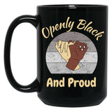 Openly Black And Proud (3) Black Coffee Mug