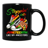 Steppin' Into Juneteenth Like My Ancestors Black Coffee Mug - Black