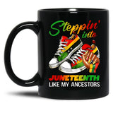 Steppin' Into Juneteenth Like My Ancestors Black Coffee Mug