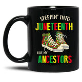 Stepping Into Juneteenth Like My Ancestors Happy Juneteenth Black Coffee Mug