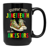 Stepping Into Juneteenth Like My Ancestors Happy Juneteenth Black Coffee Mug - Black