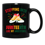 Steppjng Into Junetheenth Blak History Month Junetheenth Gift Black Coffee Mug - Black