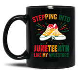 Steppjng Into Junetheenth Blak History Month Junetheenth Gift Black Coffee Mug