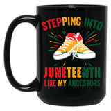 Steppjng Into Junetheenth Blak History Month Junetheenth Gift Black Coffee Mug