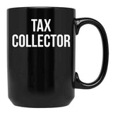 Tax Collector Black Coffee Mug - Black