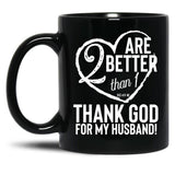 Thank God For My Husband Valentines Black Gift Coffee Mug