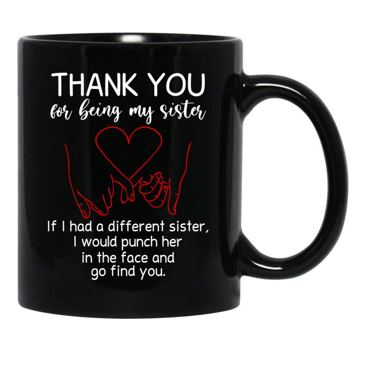 Thank You For Being My Sister Black Gift Coffee Mug - Black