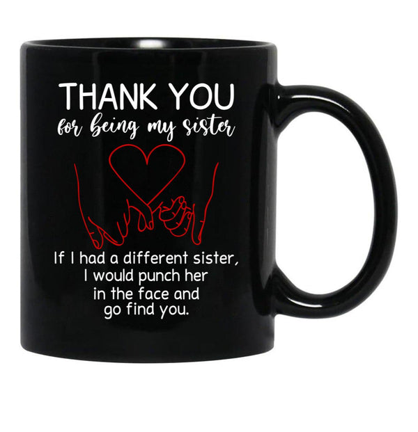 Thank You For Being My Sister Black Gift Coffee Mug - Black