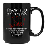 Thank You For Being My Sister Black Gift Coffee Mug - Black