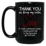 Thank You For Being My Sister Black Gift Coffee Mug