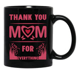 Thank You For Everything Mom Black Gift Coffee Mug - Black
