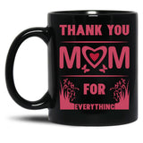 Thank You For Everything Mom Black Gift Coffee Mug