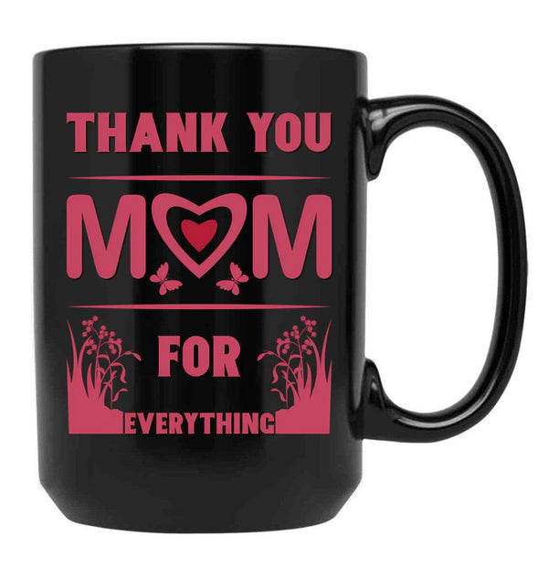 Thank You For Everything Mom Black Gift Coffee Mug - Black