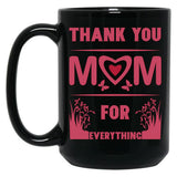 Thank You For Everything Mom Black Gift Coffee Mug