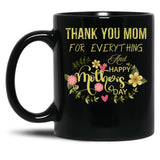 Thank You Mom For Everything And Happy Mother'S Day Black Gift Coffee Mug