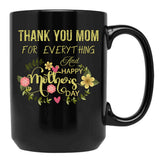 Thank You Mom For Everything And Happy Mother'S Day Black Gift Coffee Mug - Black