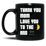 Thank You Mom Love You To The Moon And Back From Egyape Artists (3Rd Design) Black Gift Coffee Mug