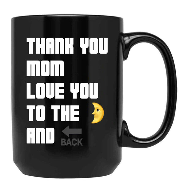Thank You Mom Love You To The Moon And Back From Egyape Artists (3Rd Design) Black Gift Coffee Mug - Black