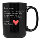 Thanks Being Aunt If Had Another I Punch Her And Go Find You Design Black Gift Coffee Mug - Black