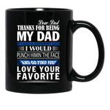Thanks For Being My Dad Black Gift Coffee Mug - Black
