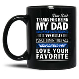 Thanks For Being My Dad Black Gift Coffee Mug
