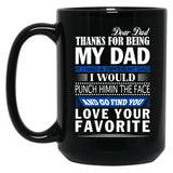 Thanks For Being My Dad Black Gift Coffee Mug