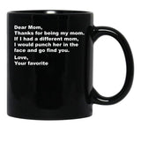 Thanks For Being My Mom Black Gift Coffee Mug - Black