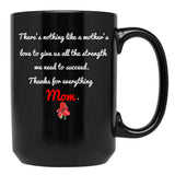 Thanks For Everything Mom Gift For Support My Mother Black Gift Coffee Mug - Black