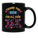 Thanks Mom For All Your Love Mather'S Day Black Gift Coffee Mug - Black